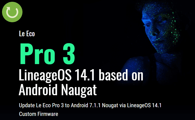 Update Le Pro 3 to Android 7.1.1 Nougat via LineageOS 14.1 Custom Firmware