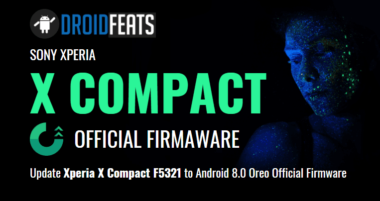 Update Xperia X Compact F5321 to Android 8.0 Oreo Official Firmware