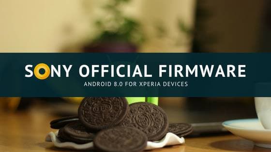 Sony Official Firmware download: Android 8.0 for Xperia Devices