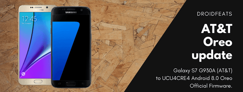 Install UCU4CRE4 Android 8.0 on AT&T Galaxy S7 G930A Oreo Stock Firmware