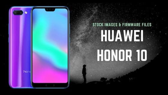 Honor 10 Stock Image download: Firmware, Boot, and Recovery