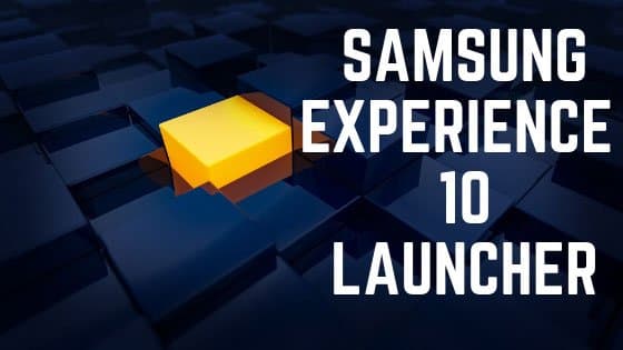 Download Samsung Experience 10 Launcher v10.0.00.51 APK now!