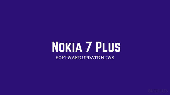 New Nokia 7 Plus update fixes bugs and brings in new camera features!