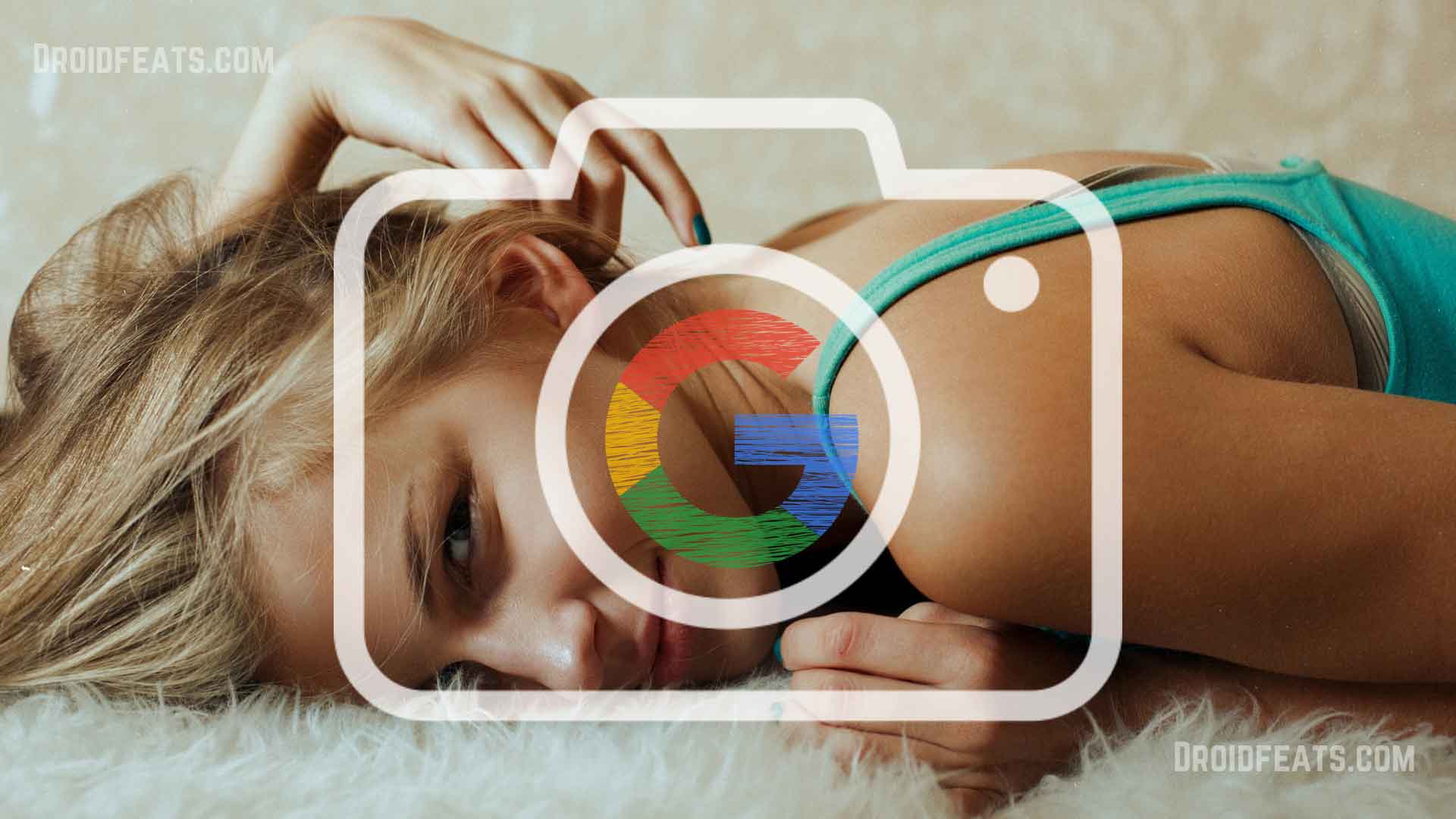 Google Camera ports download (FULL List, all devices)
