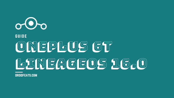 Install LineageOS 16.0 on OnePlus 6T (Android Pie Custom ROM)