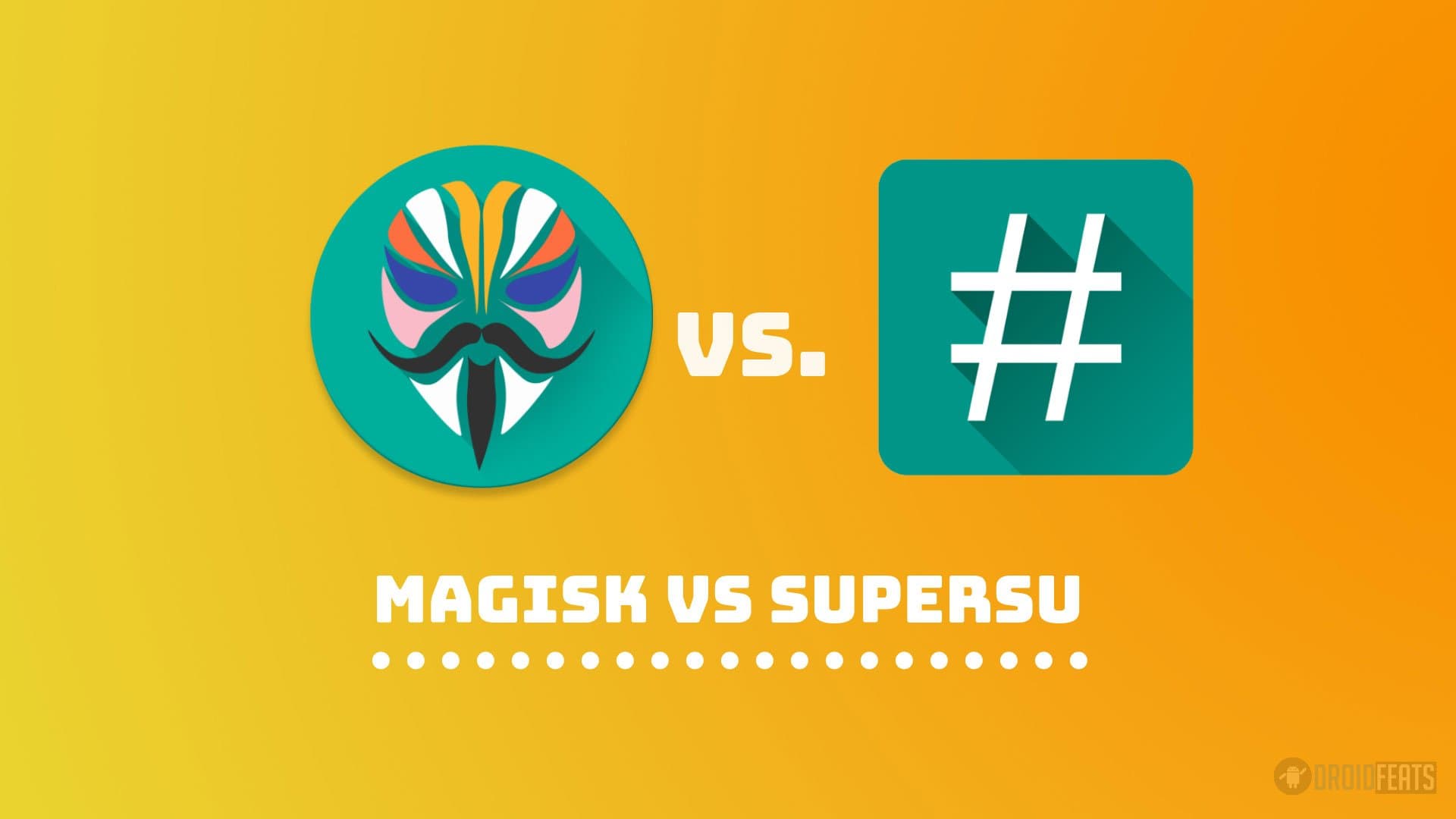 Magisk VS SuperSU: Which one should you use? [Significant differences]