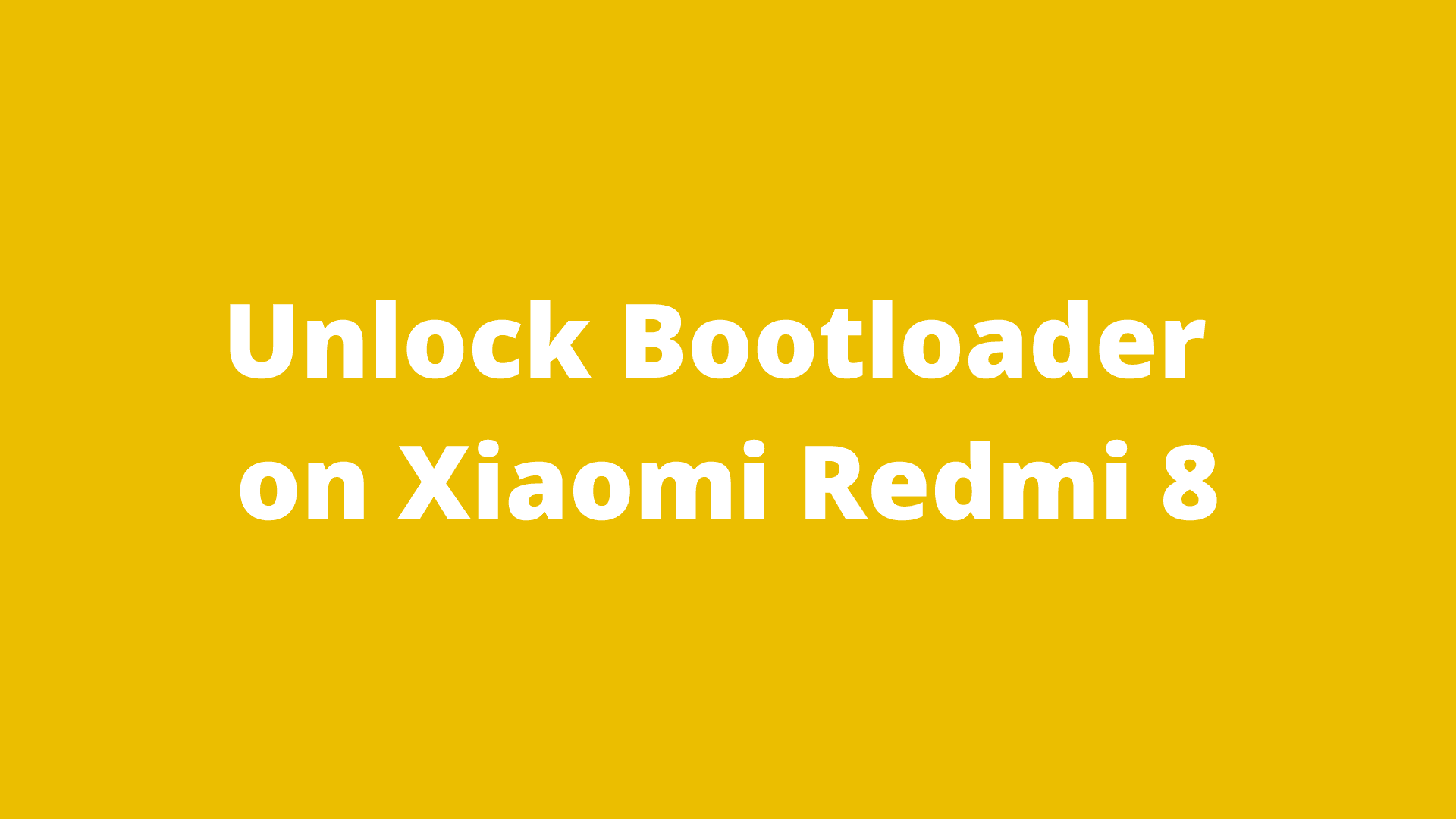 How to Unlock Bootloader on Xiaomi Redmi 8 (GUIDE)